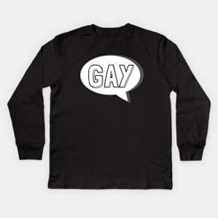 Say Gay - Cartoon Speech Bubble Kids Long Sleeve T-Shirt